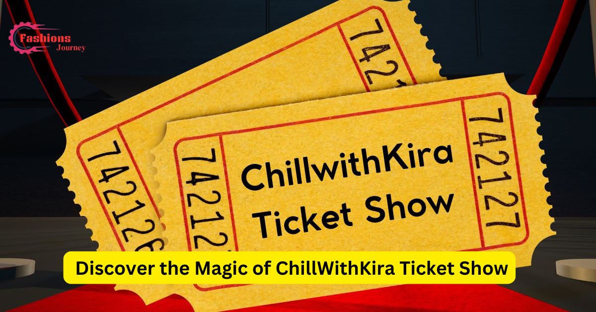 Discover the Magic of ChillWithKira Ticket Show