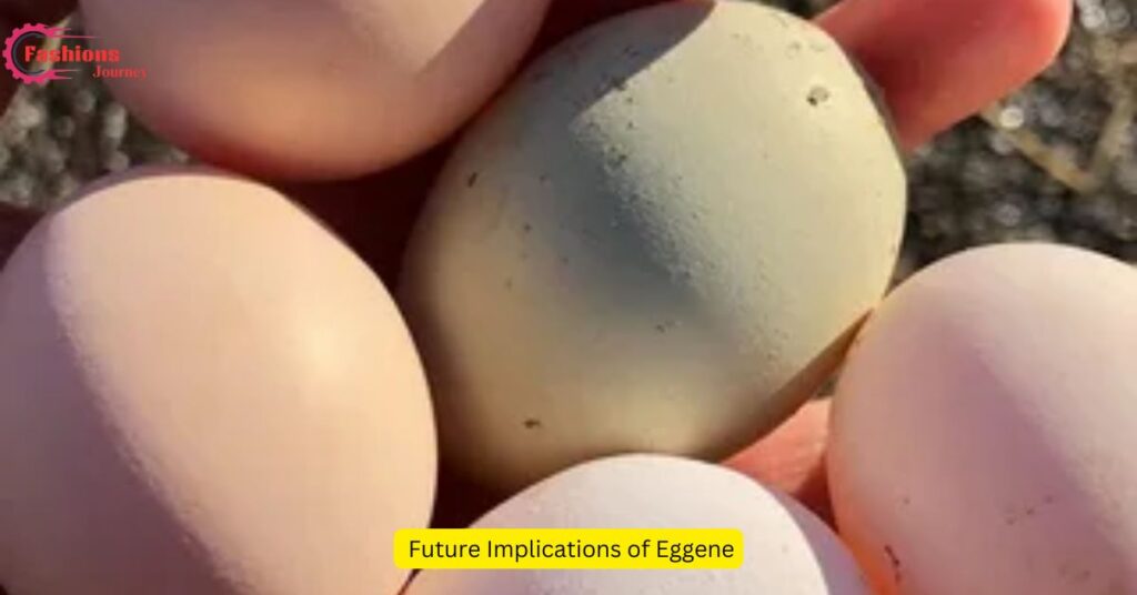 Future Implications of Eggene