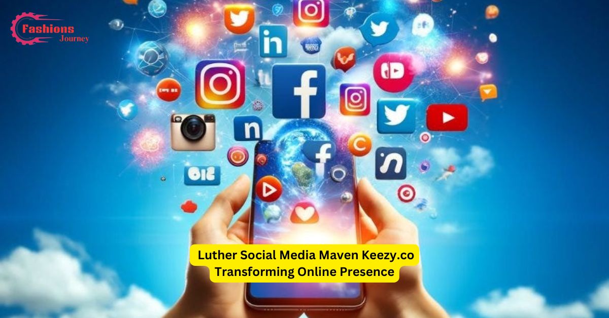 Luther Social Media Maven Keezy.co Transforming Online Presence