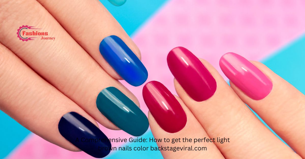 A Comprehensive Guide: How to get the perfect light brown nails color backstageviral.com