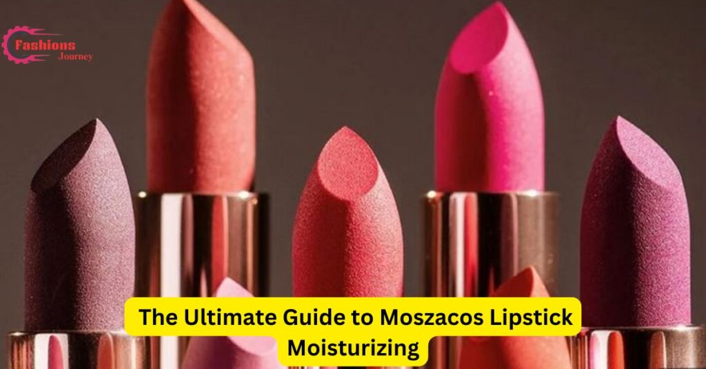 The Ultimate Guide to Moszacos Lipstick Moisturizing