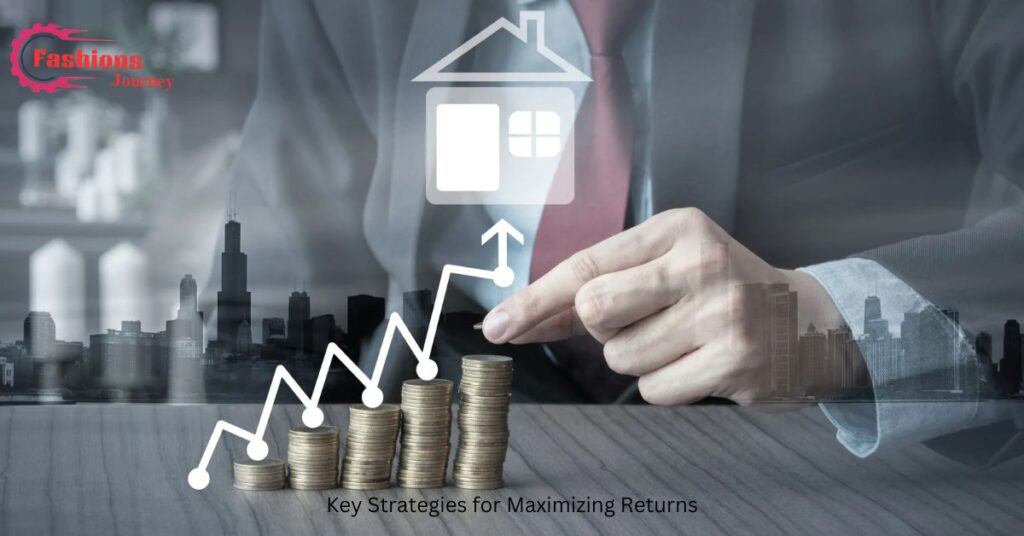 Key Strategies for Maximizing Returns