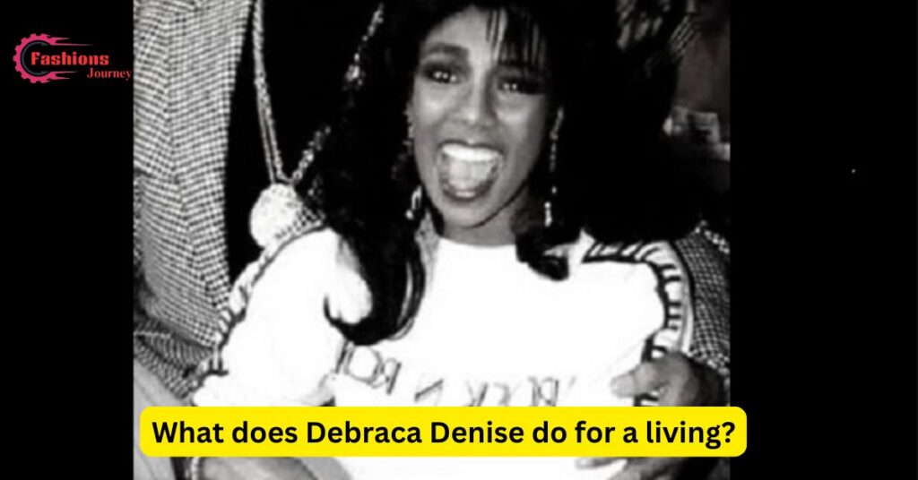 What does Debraca Denise do for a living?