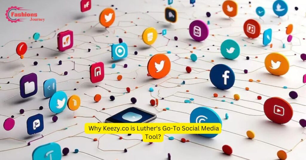 Why Keezy.co is Luther's Go-To Social Media Tool?