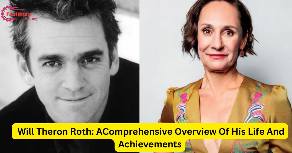 Will Theron Roth: AComprehensive Overview Of His Life And Achievements