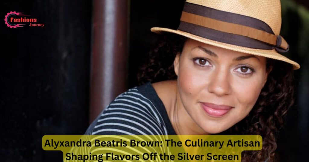 Alyxandra Beatris Brown: The Culinary Artisan Shaping Flavors Off the Silver Screen