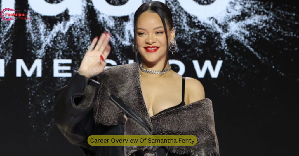 Career Overview Of Samantha Fenty