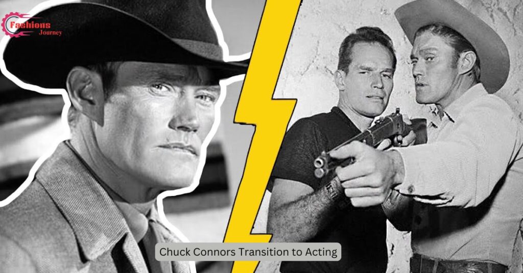 Chuck Connors Transition to Acting