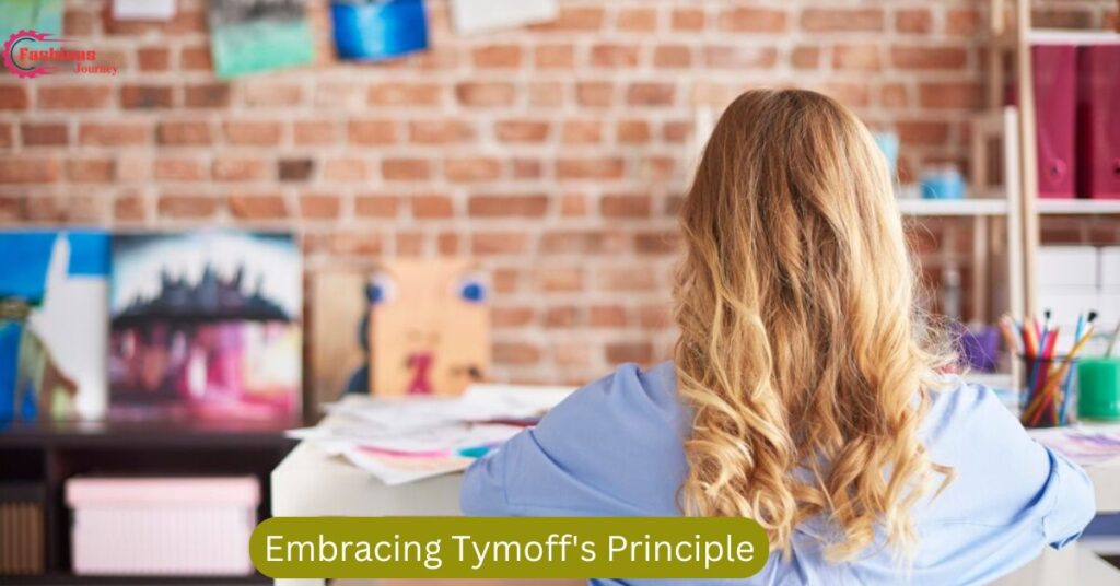 Embracing Tymoff's Principle