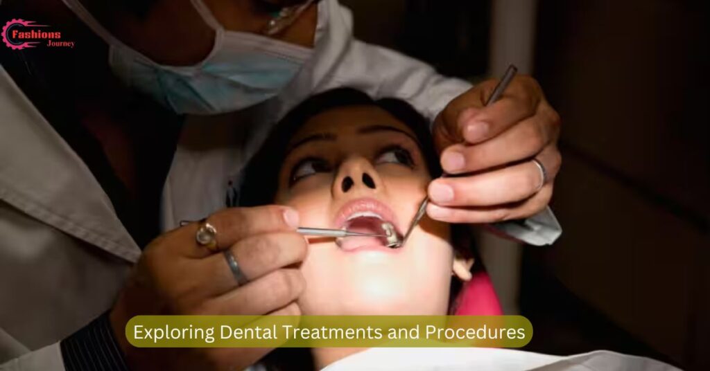 Exploring Dental Treatments and Procedures