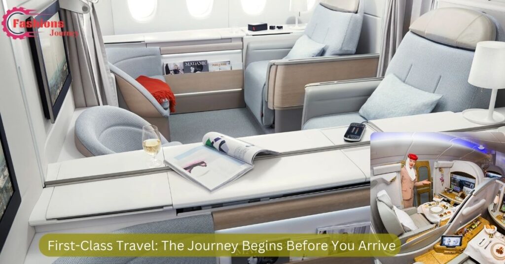 First-Class Travel: The Journey Begins Before You Arrive