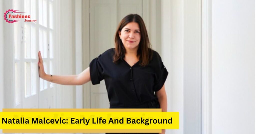 Natalia Malcevic: Early Life And Background