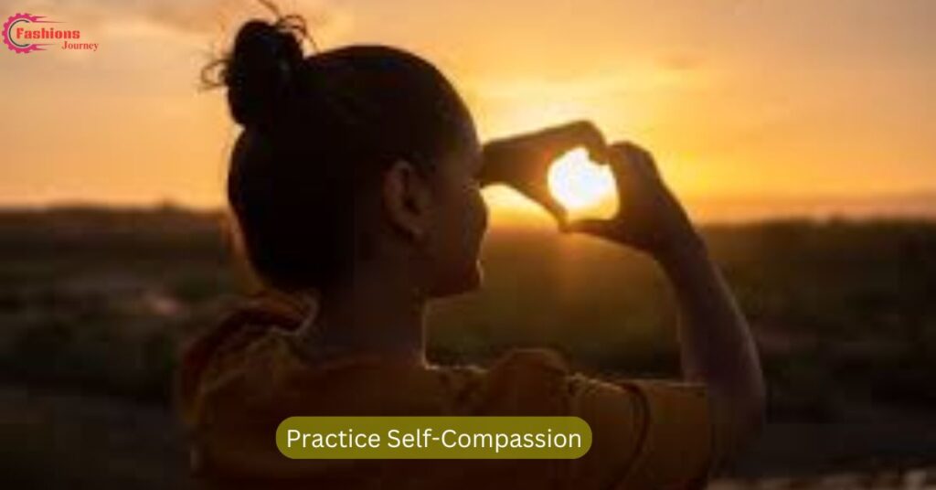 Practice Self-Compassion