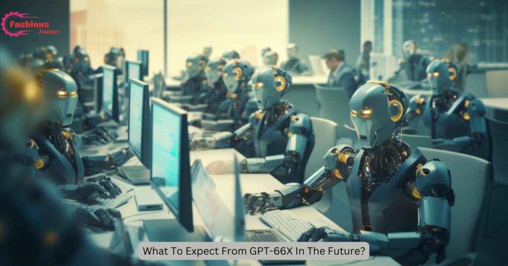 What To Expect From GPT-66X In The Future?