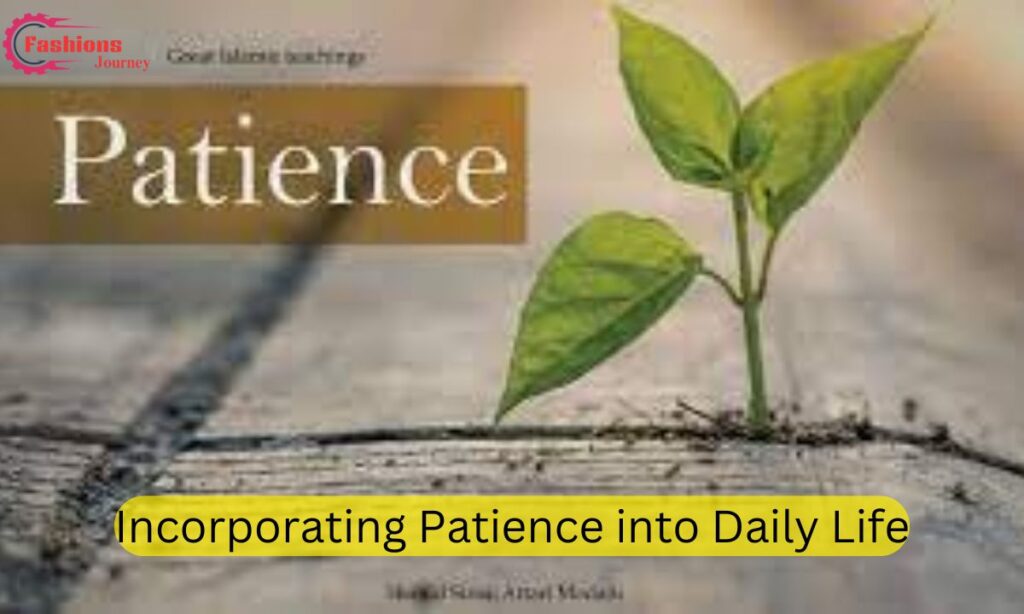 Incorporating Patience into Daily Life