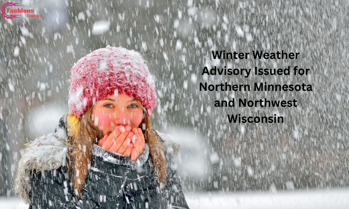 Winter Weather Advisory Issued for Northern Minnesota and Northwest Wisconsin